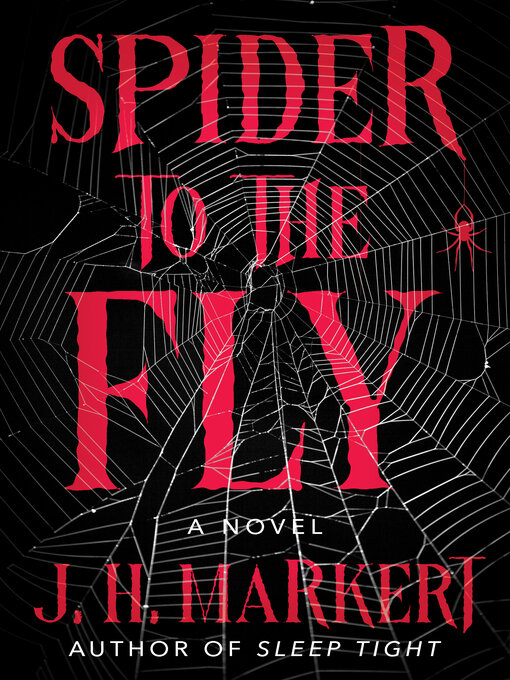 Title details for Spider to the Fly by James Markert - Wait list